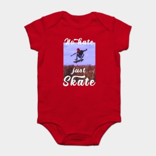 No hate Just Skate Baby Bodysuit